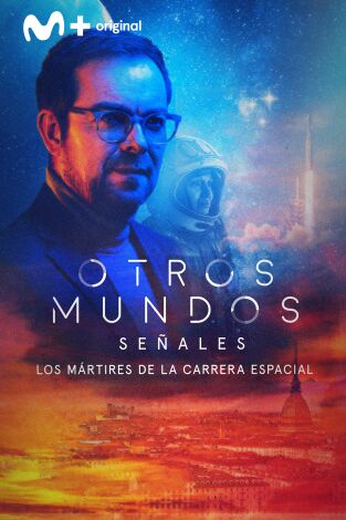 Otros Mundos: Señales. Otros Mundos: Señales: Señales. Los mártires de la carrera espacial