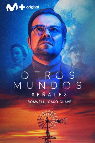 Otros Mundos: Señales. Otros Mundos: Señales: Señales. Roswell, caso clave