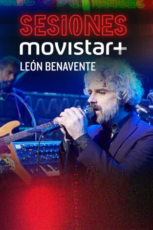 Sesiones Movistar+. T(T2). Sesiones Movistar+ (T2): León Benavente