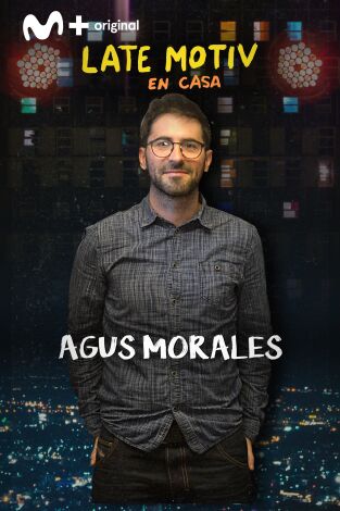 Late Motiv. T(T5). Late Motiv (T5): Agustín Morales