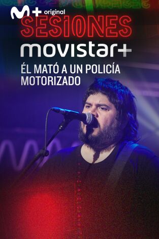 Sesiones Movistar+. T(T2). Sesiones Movistar+ (T2): El mató a un policía motorizado