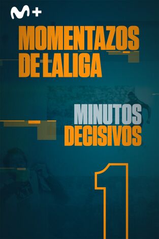 Momentazos de LaLiga. T(19/20). Momentazos de LaLiga (19/20): Los minutos decisivos de la historia de La Liga