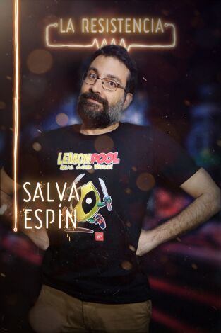 La Resistencia. T(T3). La Resistencia (T3): Salva Espín
