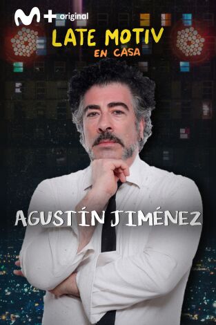 Late Motiv. T(T5). Late Motiv (T5): Agustín Jiménez