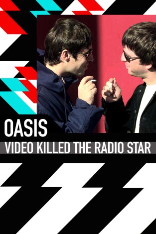 Video Killed The Radio Star. T(T5). Video Killed The... (T5): Oasis