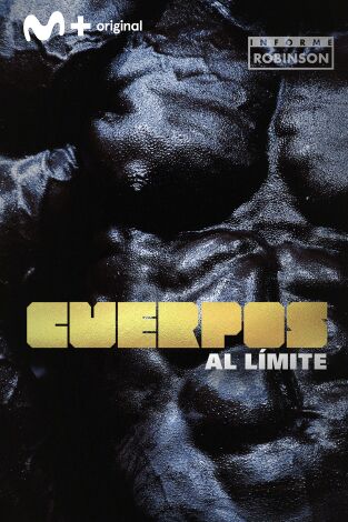 Informe Robinson. T(2). Informe Robinson (2): Cuerpos al límite