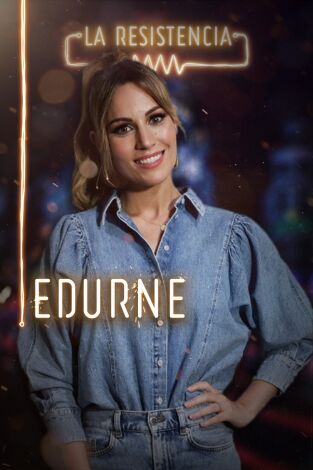 La Resistencia. T(T3). La Resistencia (T3): Edurne