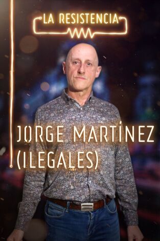 La Resistencia. T(T3). La Resistencia (T3): Jorge Ilegal