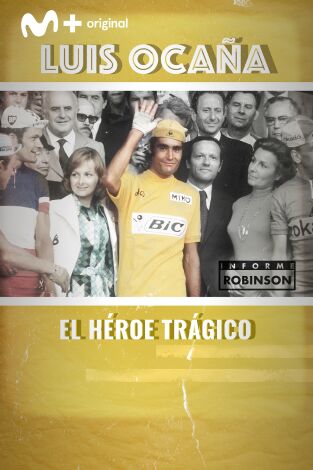 Informe Robinson. T(7). Informe Robinson (7): Luis Ocaña, el héroe trágico