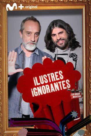 Ilustres Ignorantes. T(T13). Ilustres Ignorantes (T13): La gran mentira