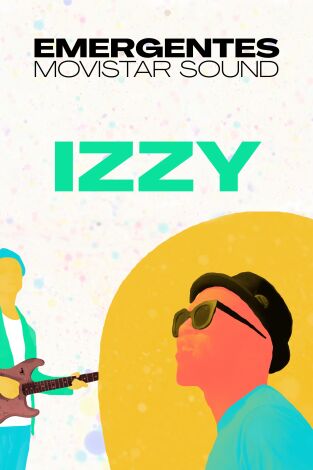 Emergentes Movistar Sound. T(T1). Emergentes... (T1): Izzy