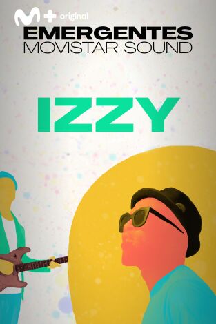 Emergentes Movistar Sound. T(T1). Emergentes... (T1): Izzy