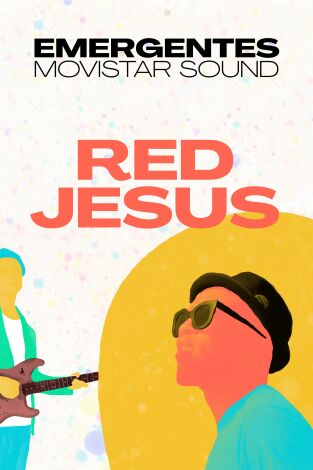 Emergentes Movistar Sound. T(T1). Emergentes... (T1): Red Jesus