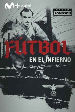 Informe Robinson. T(6). Informe Robinson (6): Fútbol en el infierno