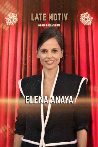 Late Motiv. T(T6). Late Motiv (T6): Elena Anaya