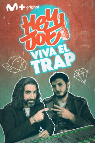 Hey Joe. T(T1). Hey Joe (T1): Viva el Trap