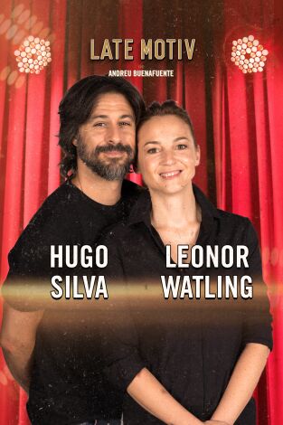 Late Motiv. T(T6). Late Motiv (T6): Leonor Watling y Hugo Silva