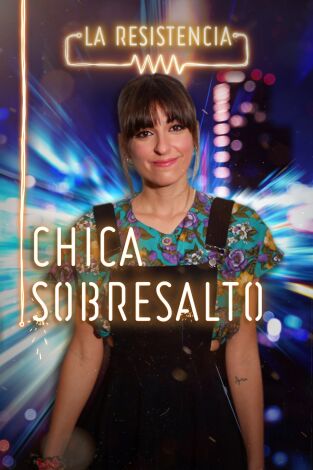 La Resistencia. T(T4). La Resistencia (T4): Chica Sobresalto