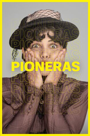 Pioneras. Pioneras: Sobresalientes