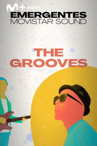 Emergentes Movistar Sound. T(T1). Emergentes... (T1): The Grooves