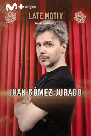 Late Motiv. T(T6). Late Motiv (T6): Juan Gómez-Jurado