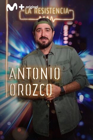 La Resistencia. T(T4). La Resistencia (T4): Antonio Orozco