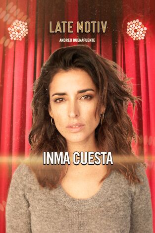 Late Motiv. T(T6). Late Motiv (T6): Inma Cuesta