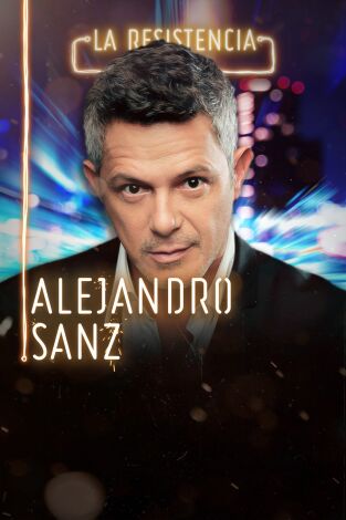 La Resistencia. T(T4). La Resistencia (T4): Alejandro Sanz