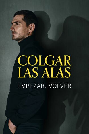 Colgar las Alas. Colgar las Alas: Empezar, volver