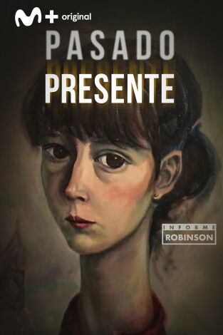 Informe Robinson. T(6). Informe Robinson (6): Pasado presente