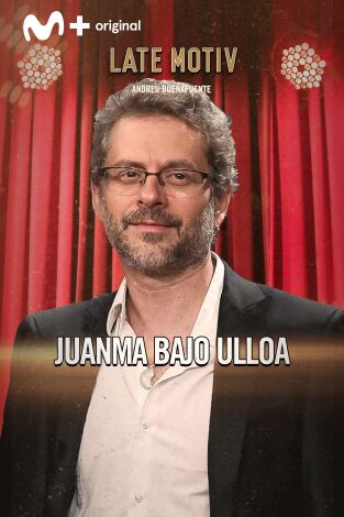 Late Motiv. T(T6). Late Motiv (T6): Juanma Bajo Ulloa