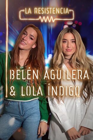 La Resistencia. T(T4). La Resistencia (T4): Lola Índigo y Belén Aguilera