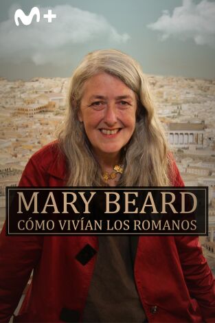 Mary Beard: Cómo vivían los Romanos