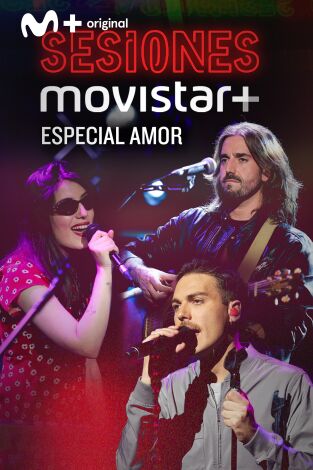 Sesiones Movistar+. T(T3). Sesiones Movistar+ (T3): Especial Amor