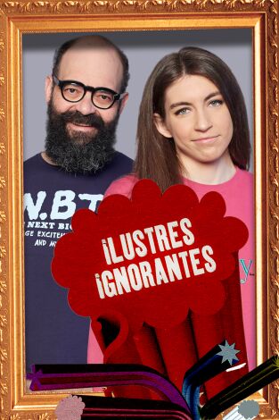 Ilustres Ignorantes. T(T14). Ilustres Ignorantes (T14): Los proyectos