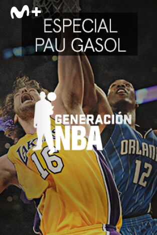 Generación NBA. T(11/12). Generación NBA (11/12): Especial Pau Gasol