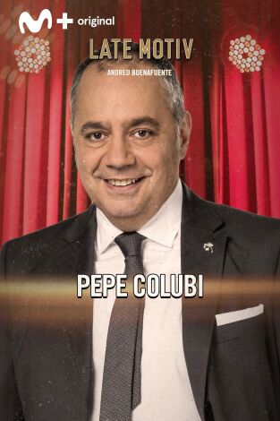 Late Motiv. T(T6). Late Motiv (T6): Pepe Colubi