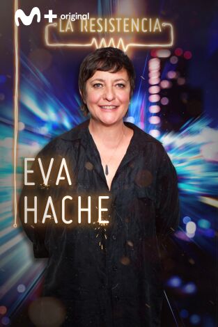 La Resistencia. T(T4). La Resistencia (T4): Eva Hache