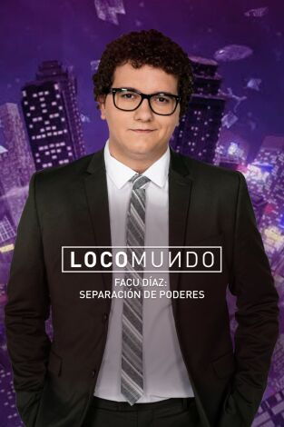 LocoMundo. T(T6). LocoMundo (T6): Separación de poderes