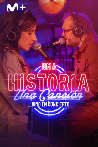 Una historia, una canción: en concierto. T(T1). Una historia, una... (T1): _juno en concierto