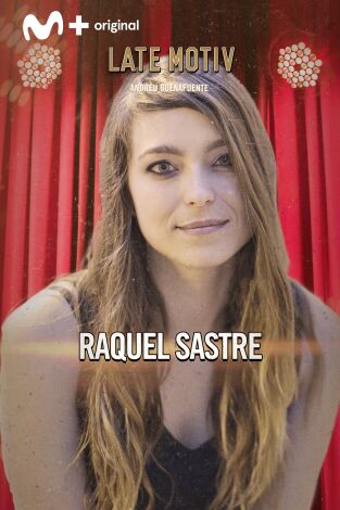 Late Motiv. T(T6). Late Motiv (T6): Raquel Sastre