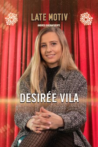 Late Motiv. T(T6). Late Motiv (T6): Desirée Vila