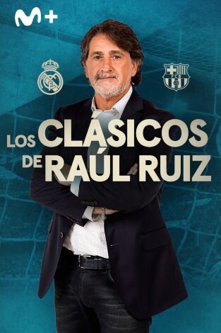 Especial Clásico 2018. T(17/18). Especial Clásico... (17/18): Los Clásicos de Raúl Ruiz