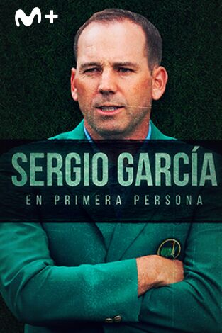 Sergio García, en primera persona