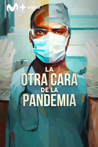 La otra cara de la pandemia. La otra cara de la pandemia: Ep.1