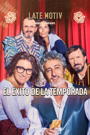 Late Motiv. T(T6). Late Motiv (T6): "El éxito de la temporada"