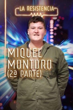La Resistencia. T(T4). La Resistencia (T4): Miquel Montoro II