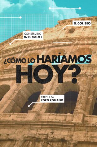 ¿Cómo lo haríamos hoy?. ¿Cómo lo haríamos hoy? 