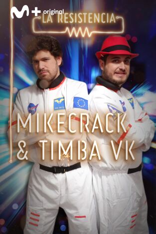 La Resistencia. T(T4). La Resistencia (T4): Mikecrack y Timba UK