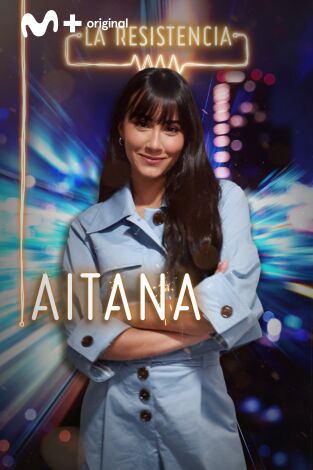 La Resistencia. T(T4). La Resistencia (T4): Aitana